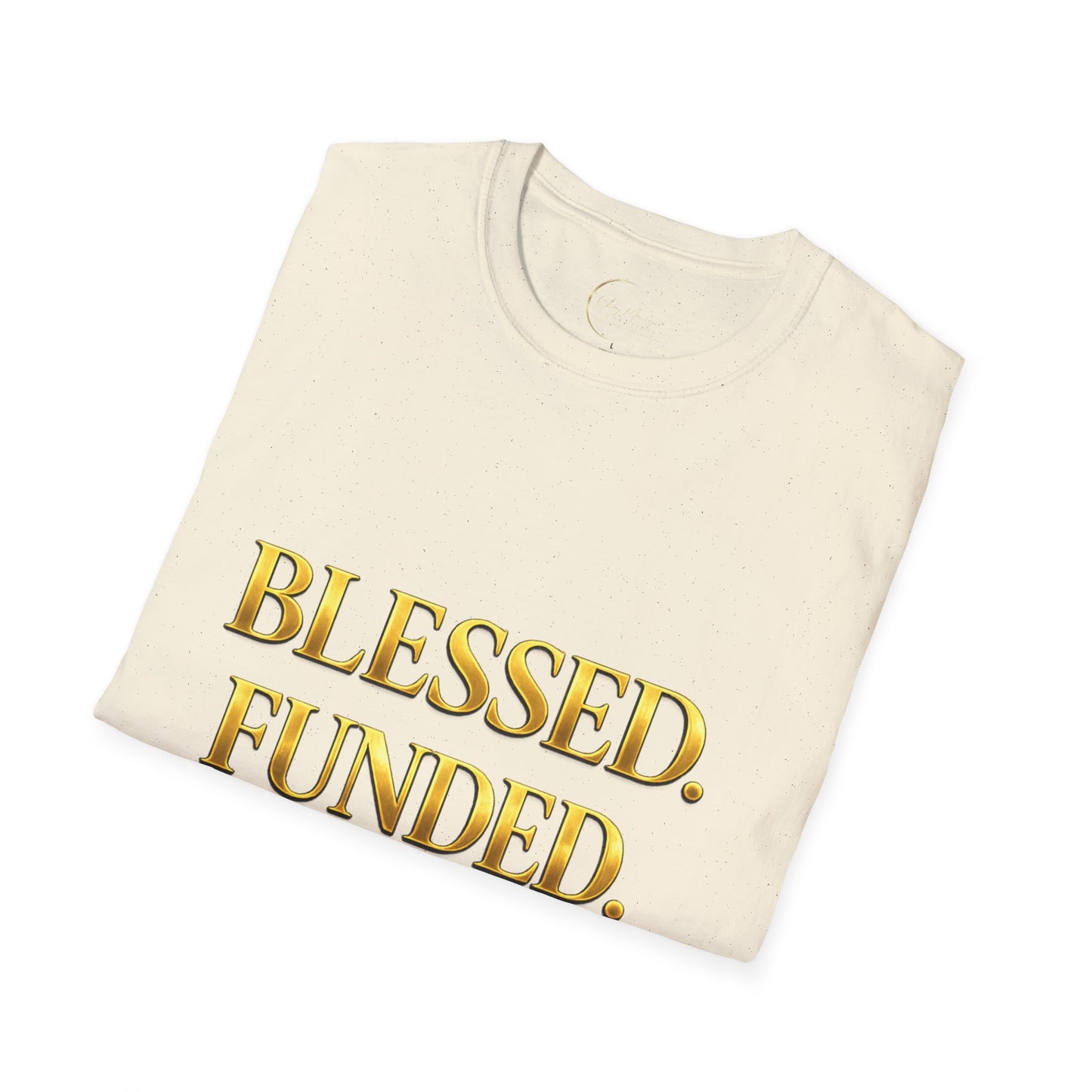 Blessed. Funded. Unstoppable. T-Shirt — Faith First Then The Bag Inspirational Tee