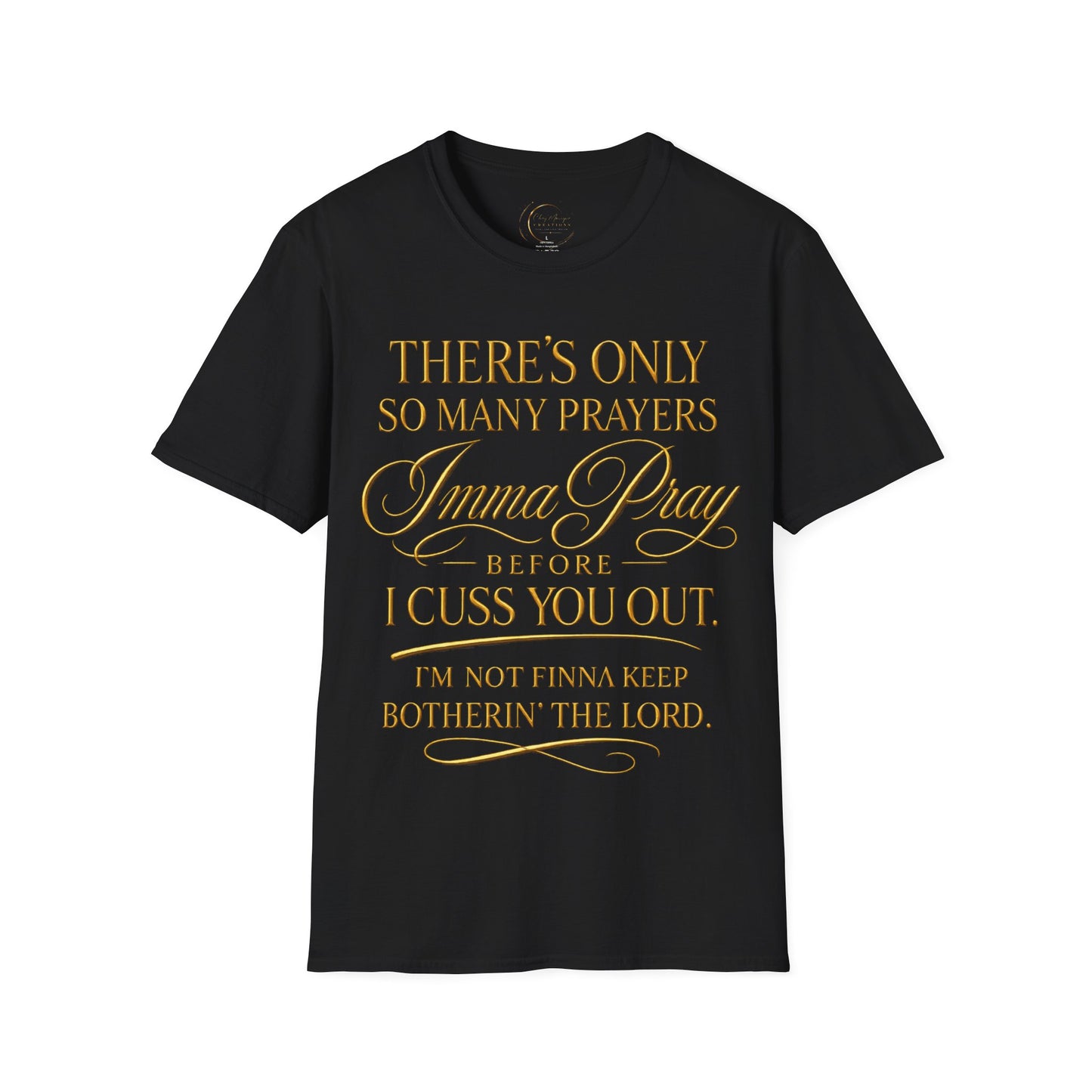 Prayer Humor T-Shirt — "There's Only So Many Prayers, Imma Pray" Christian Graphic Tee