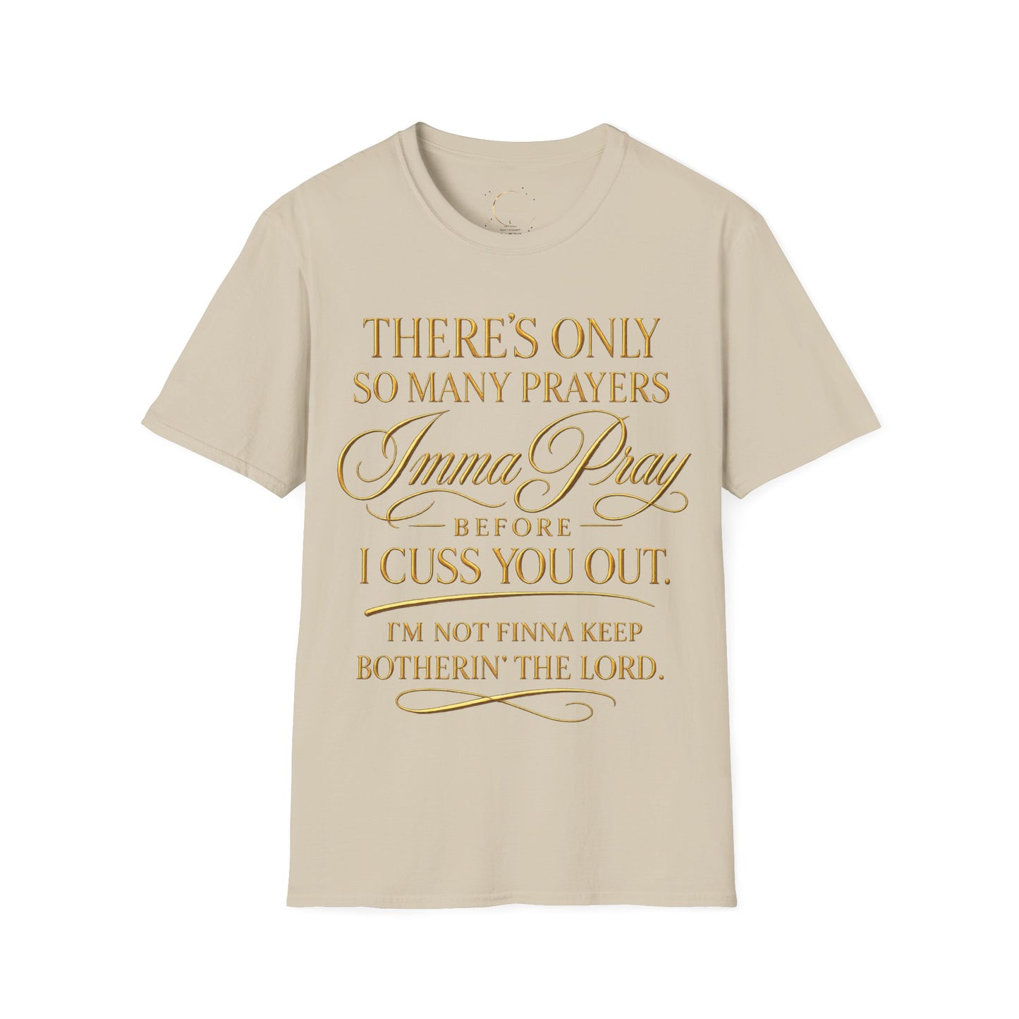 Prayer Humor T-Shirt — "There's Only So Many Prayers, Imma Pray" Christian Graphic Tee