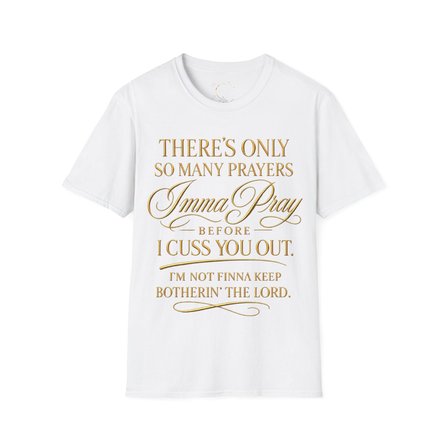 Prayer Humor T-Shirt — "There's Only So Many Prayers, Imma Pray" Christian Graphic Tee