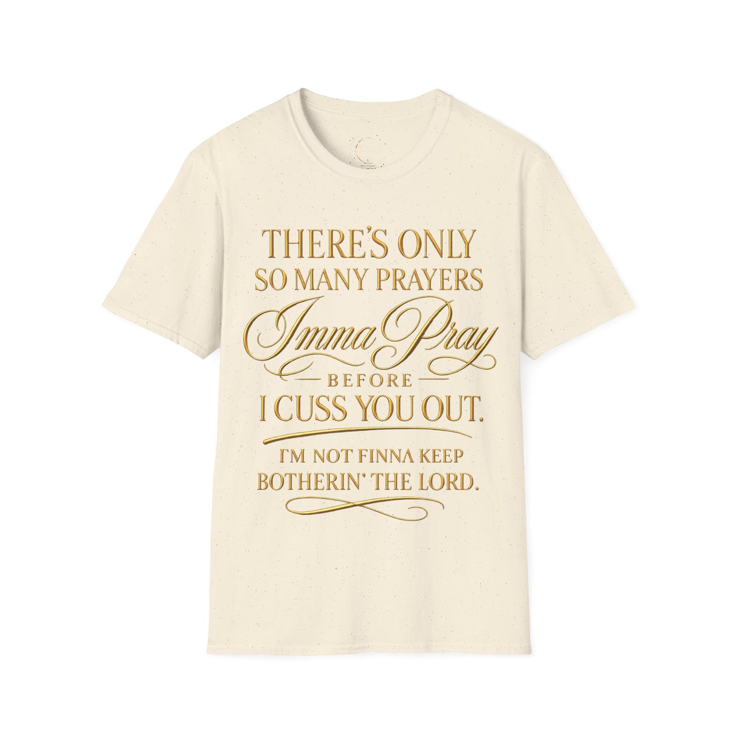 Prayer Humor T-Shirt — "There's Only So Many Prayers, Imma Pray" Christian Graphic Tee