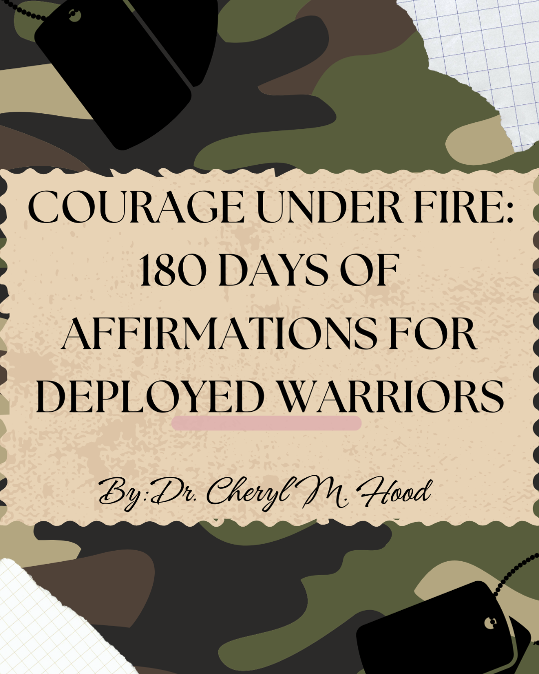 Courage Under Fire: 180 Days of Affirmations for Deployed Warriors